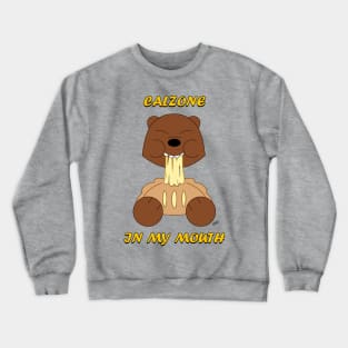 Calzone in My Mouth Crewneck Sweatshirt